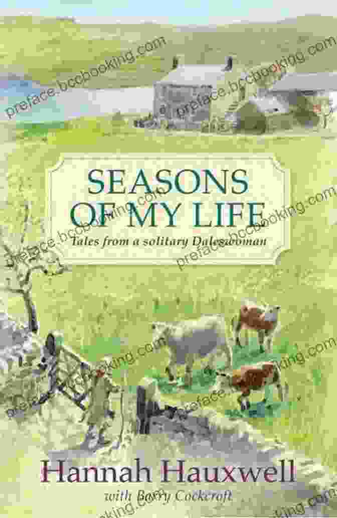 A Beautiful And Evocative Cover Of The Book Seasons Of My Life By Hannah Hauxwell, Featuring A Woman Standing In A Field Of Wildflowers, Gazing Up At The Sky Seasons Of My Life Hannah Hauxwell