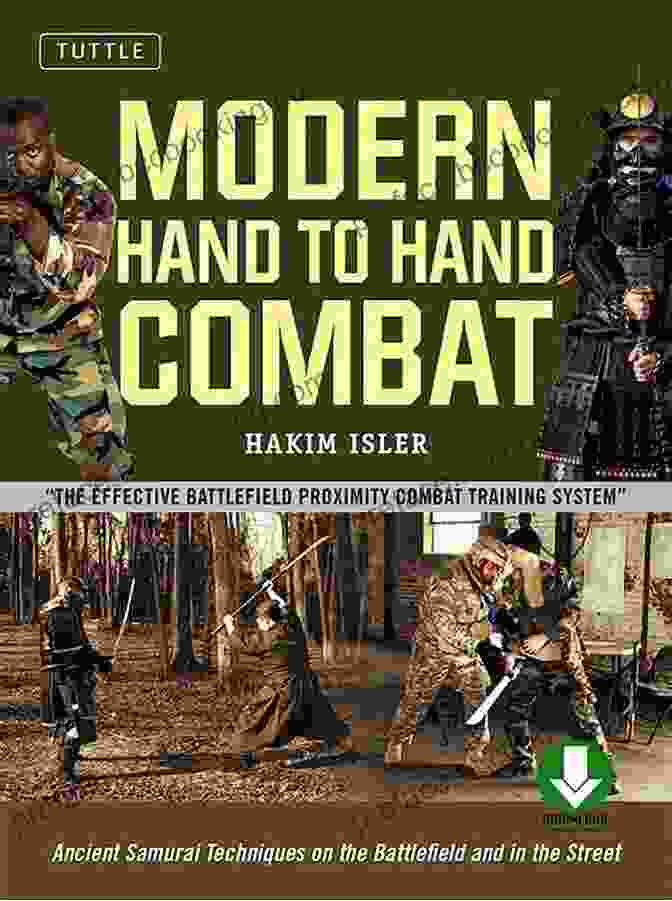 A Samurai Warrior Modern Hand To Hand Combat: Ancient Samurai Techniques On The Battlefield And In The Street (Downloadable Audio Included)