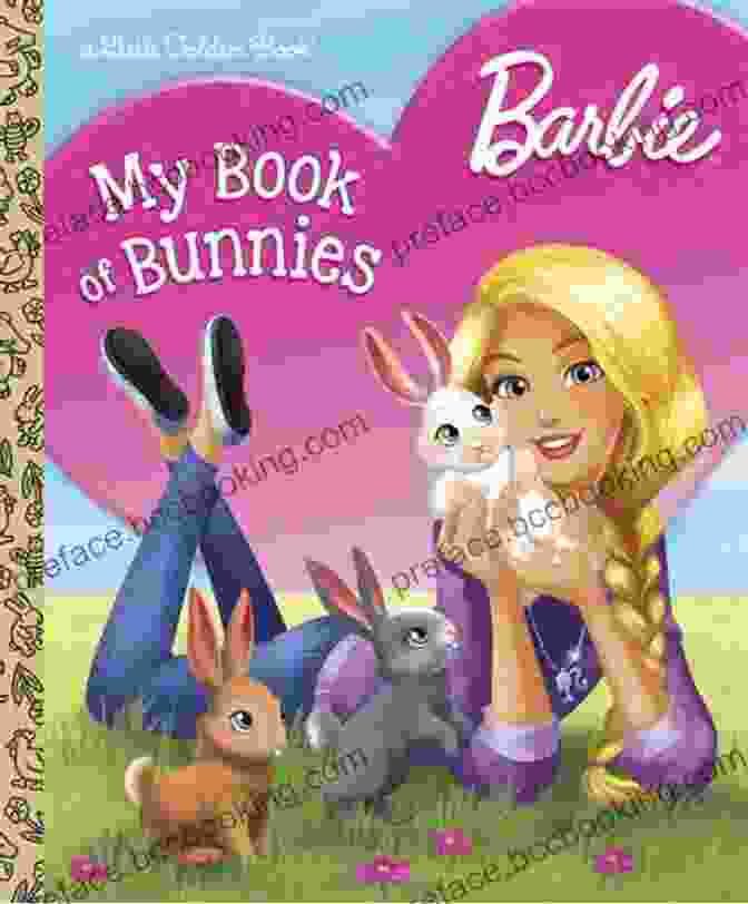 Barbie My Book Of Bunnies Little Golden Book Featuring Barbie And Her Adorable Bunny Friends Barbie My Of Bunnies (Barbie) (Little Golden Book)