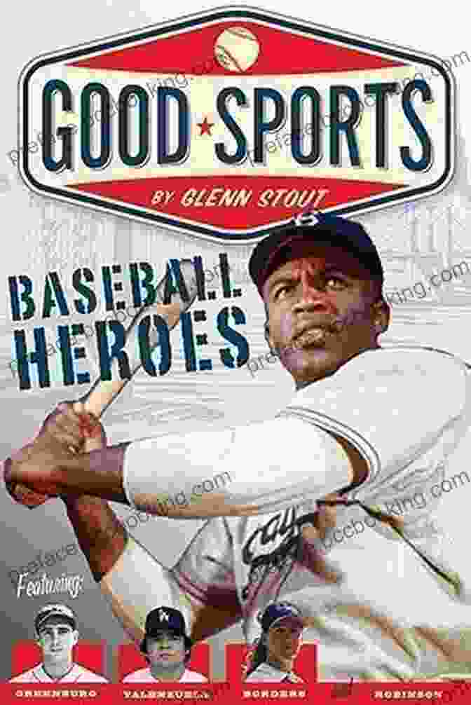 Baseball Heroes: Good Sports By Glenn Stout Baseball Heroes (Good Sports) Glenn Stout