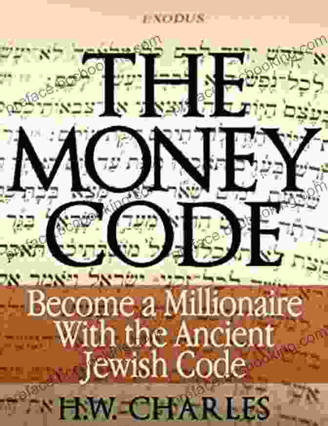 Become Millionaire With The Ancient Jewish Code The Money Code: Become A Millionaire With The Ancient Jewish Code