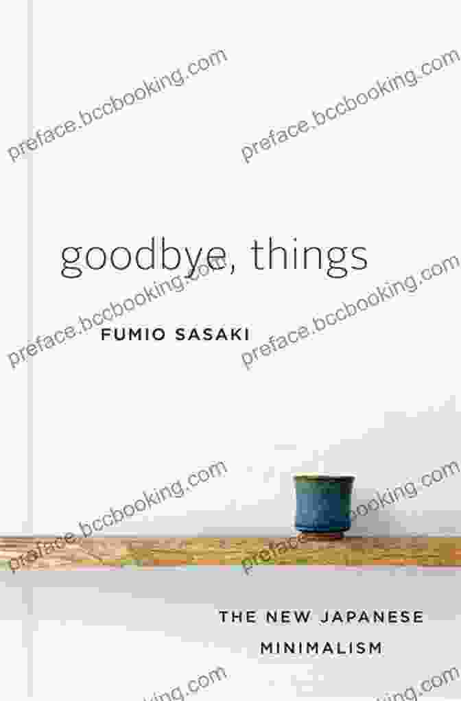 Book Cover Of 'Fewer Better Things' By Fumio Sasaki Fewer Better Things: The Hidden Wisdom Of Objects