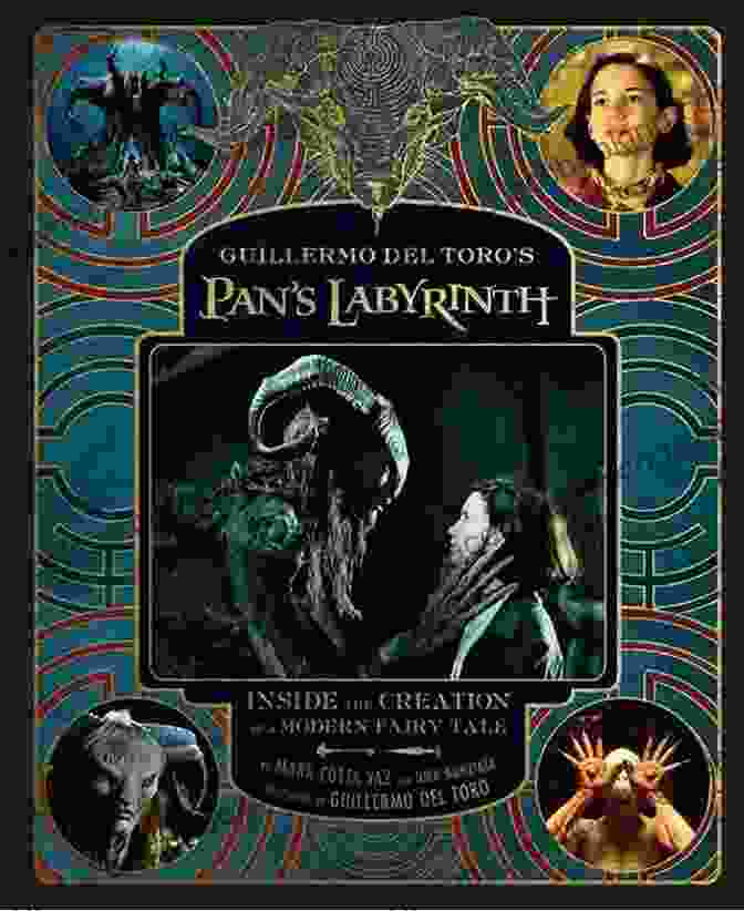 Book Cover Of Guillermo Del Toro S Pan S Labyrinth: Inside The Creation Of A Modern Fairy Tale