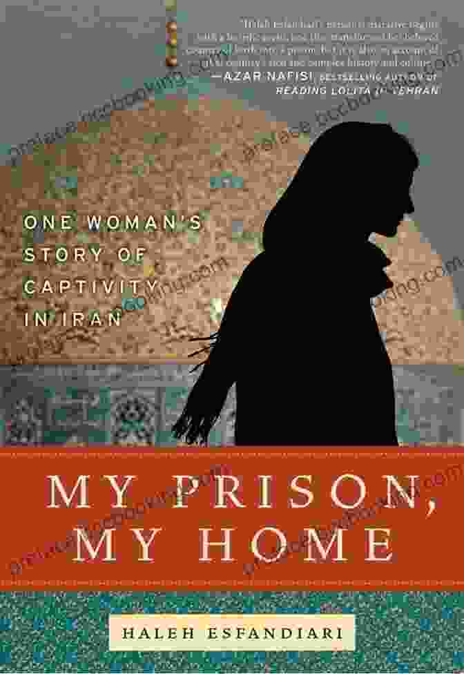 Book Cover Of My Prison, My Home My Prison My Home: One Woman S Story Of Captivity In Iran
