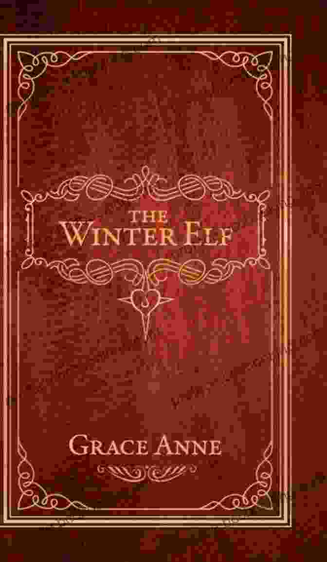 Book Cover Of 'The Winter Elf Grace Anne' The Winter Elf Grace Anne