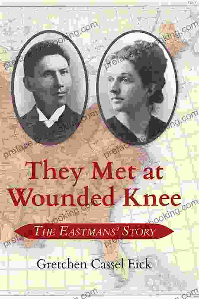 Book Cover Of 'They Met At Wounded Knee: The Eastmans Story' They Met At Wounded Knee: The Eastmans Story