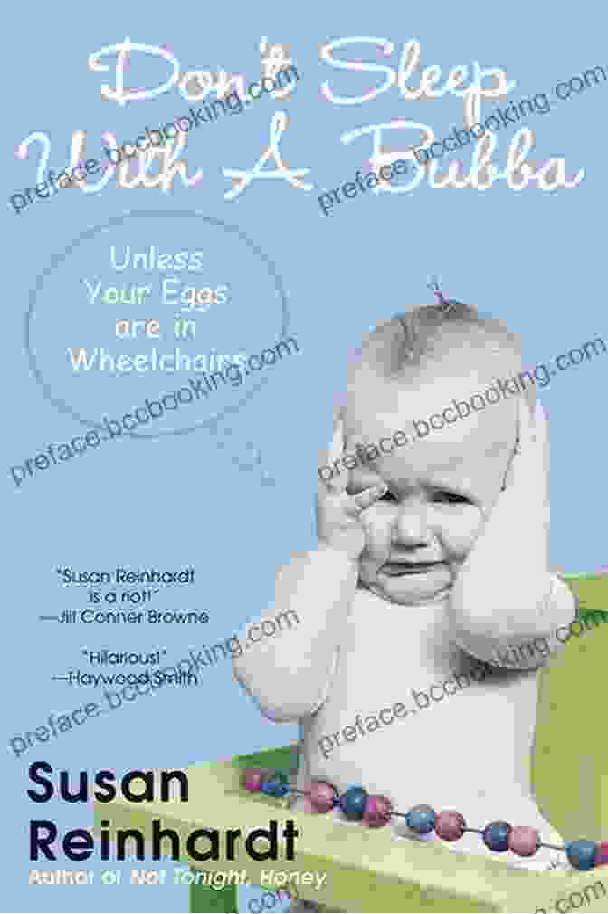 Book Cover Of 'Unless Your Eggs Are In Wheelchairs' By Mary Jo Podgorski Don T Sleep With A Bubba: Unless Your Eggs Are In Wheelchairs: And Other White Trash Wisdom