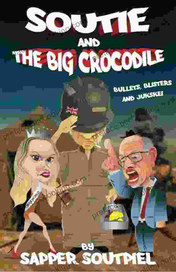 Bullets, Blisters, And Jukskei Book Cover Soutie And The Big Crocodile: Bullets Blisters And Jukskei