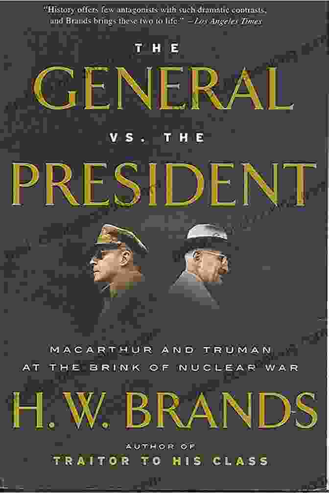 Buy Now Button The General Vs The President: MacArthur And Truman At The Brink Of Nuclear War