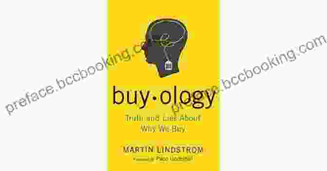 Buyology: The Truth And Lies About Why We Buy Buyology: Truth And Lies About Why We Buy