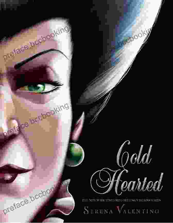 Cold Hearted Book Cover Featuring Maleficent, Evil Queen, Ursula, And Cruella De Vil Cold Hearted (Villains) Serena Valentino