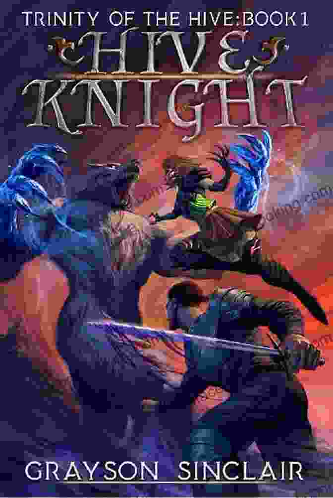Cover Art Of The Book Trinity Of The Hive Featuring The Protagonist, Trinity, Standing Against A Backdrop Of A Hive Infested With Monsters Hive Knight: A Dark Fantasy LitRPG (Trinity Of The Hive 1)
