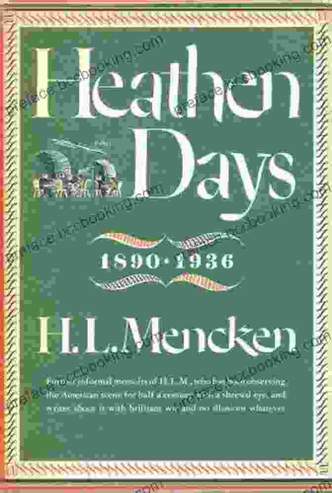Cover Of H.L. Mencken's Autobiography, Heathen Days Heathen Days (H L Mencken S Autobiography)