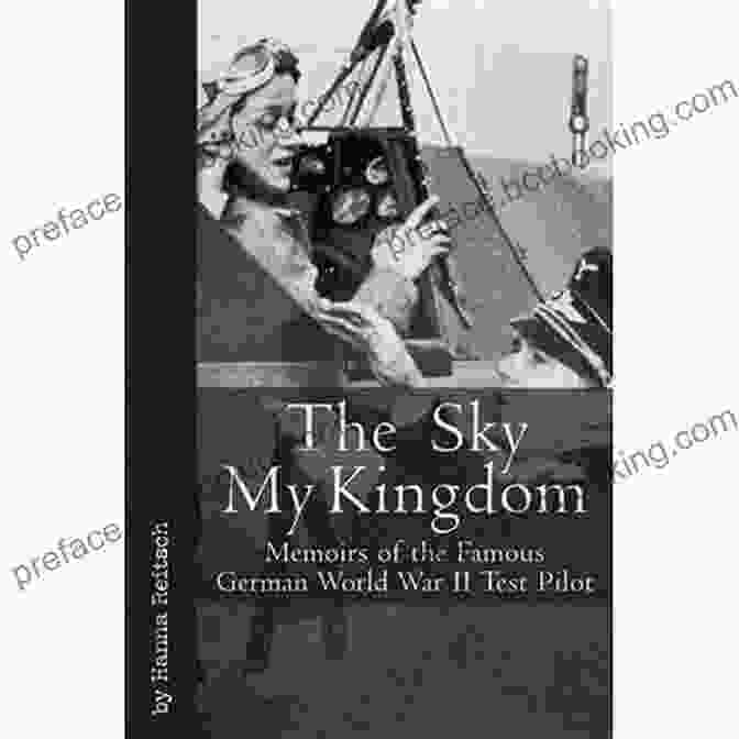 Cover Of Memoirs Of The Famous German World War II Test Pilot The Sky My Kingdom: Memoirs Of The Famous German World War II Test Pilot (Vintage Aviation Library)