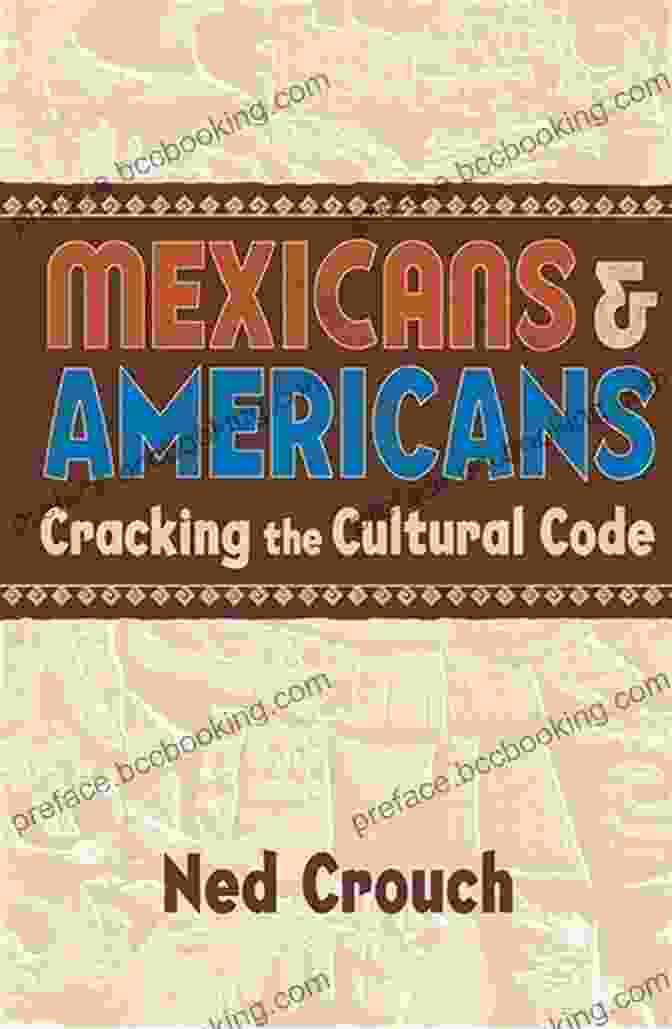 Cover Of Mexicans Americans Cracking The Cultural Code Mexicans Americans: Cracking The Cultural Code