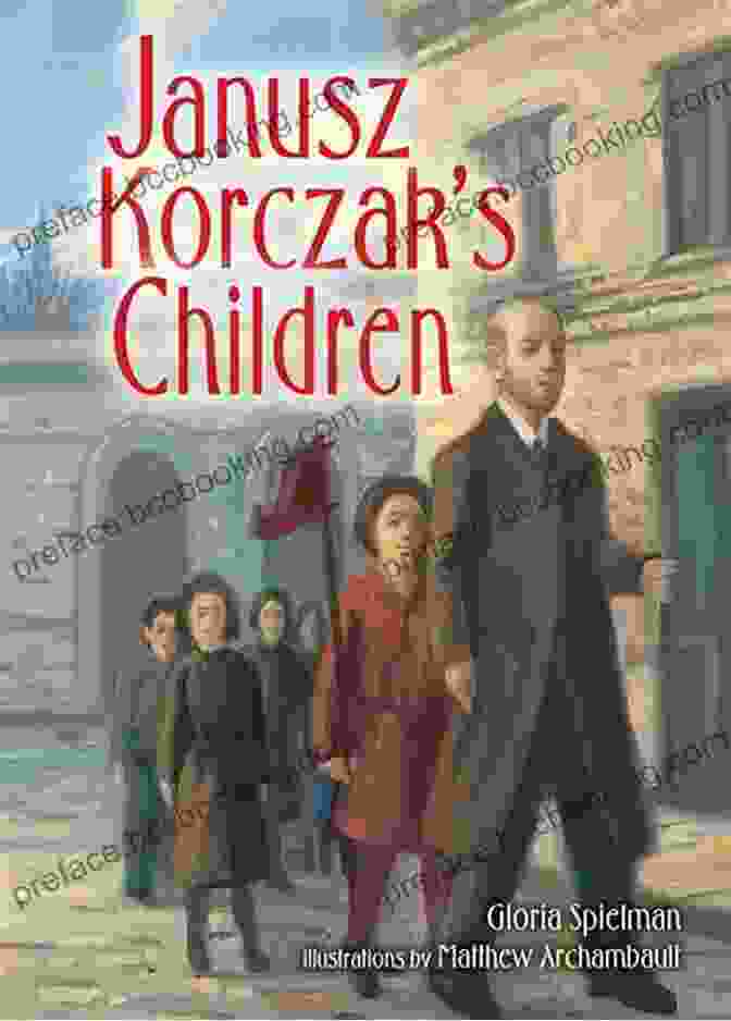 Cover Of The Book 'Janusz Korczak Children' By Gloria Spielman Janusz Korczak S Children Gloria Spielman