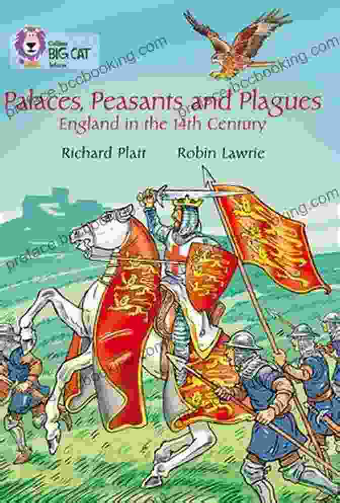 Cover Of The Book 'Palaces, Peasants, And Plagues: England In The 14th Century' Palaces Peasants And Plagues England In The 14th Century: Band 18/Pearl (Collins Big Cat)