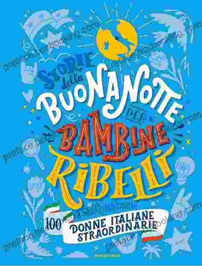 Cover Of The Book 'Storie Della Buonanotte Per Bambine Ribelli 100 Donne Italiane' Storie Della Buonanotte Per Bambine Ribelli 100 Donne Italiane