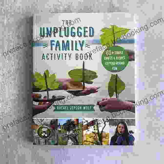 Cover Of The Unplugged Family Activity Book The Unplugged Family Activity Book: 60+ Simple Crafts And Recipes For Year Round Fun