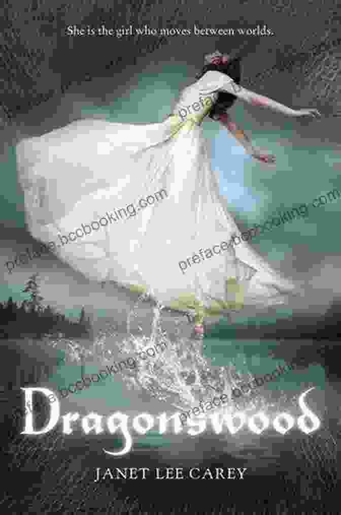 Dragonswood Book Cover Featuring A Young Woman Standing In A Lush Forest With A Dragon Flying Overhead Dragonswood Janet Lee Carey