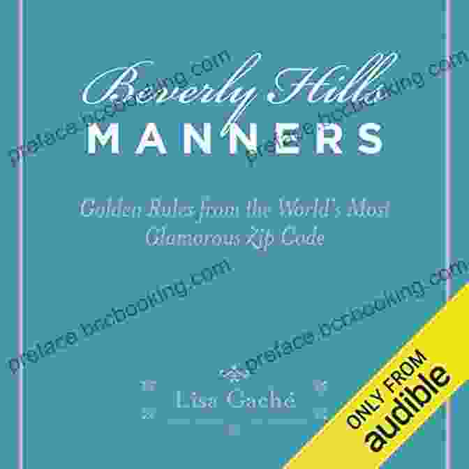 Entertainment In 90210 Beverly Hills Manners: Golden Rules From The World S Most Glamorous Zip Code