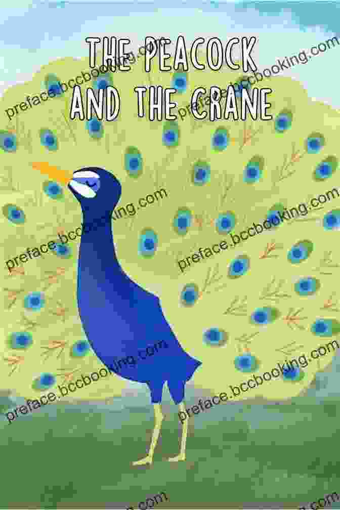 Facts About Peacocks The Peacock And The Crane An Aesop Fable With Facts About Them (Fables Folk Tales And Fairy Tales)