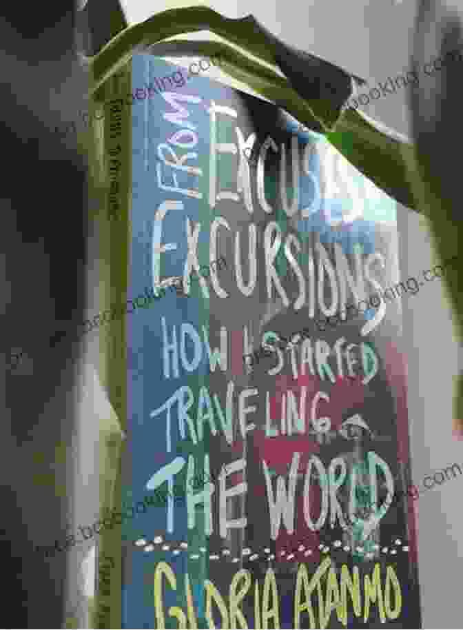 From Excuses To Excursions Book Cover From Excuses To Excursions: How I Started Traveling The World