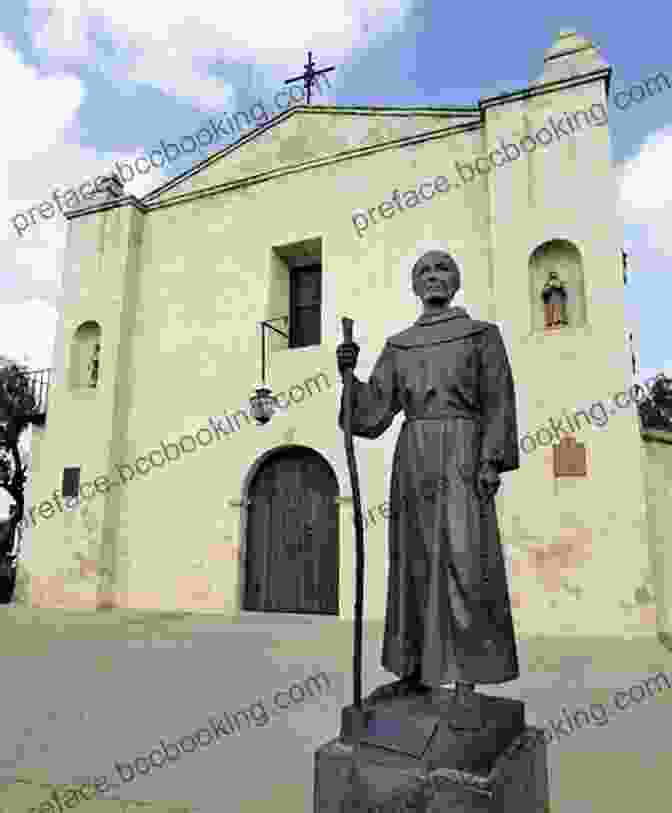 Junipero Serra Standing In Front Of A Spanish Mission Journey To The Sun: Junipero Serra S Dream And The Founding Of California