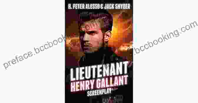 Lieutenant Henry Gallant In Uniform Lieutenant Henry Gallant (The Henry Gallant Saga 2)