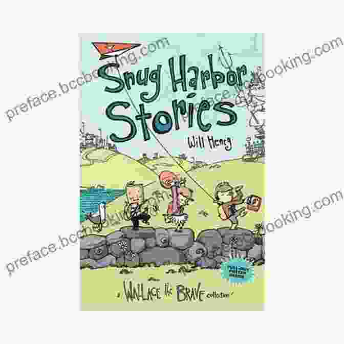 Magical Creatures In Snug Harbor Stories Snug Harbor Stories: A Wallace The Brave Collection