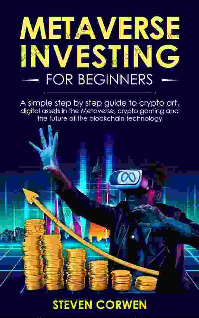 Metaverse Concept Metaverse Investing Beginners To Advance Invest In The Metaverse Cryptocurrency NFT (non Fungible Tokens) Bitcoin Virtual Land Stocks Trading ETF 2024 Beyond (Metaverse Investing Books)