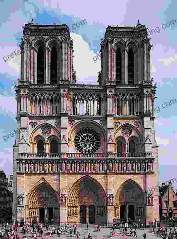 Notre Dame Cathedral, An Iconic Example Of Gothic Architecture The Builders A Story And Study Of Masonry