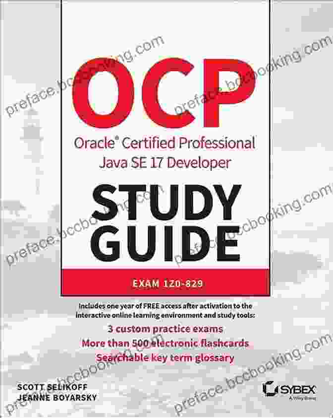 OCP Oracle Certified Professional Java SE 17 Developer Study Guide OCP Oracle Certified Professional Java SE 17 Developer Study Guide: Exam 1Z0 829