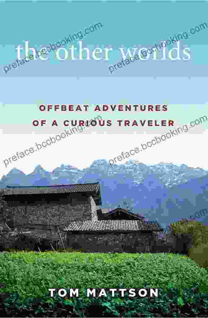 Offbeat Adventures Of A Curious Traveler Book Cover The Other Worlds: Offbeat Adventures Of A Curious Traveler