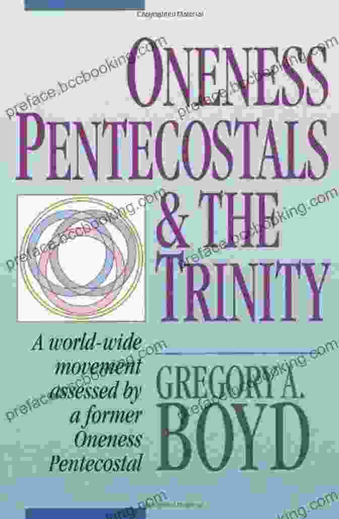 Oneness Pentecostals And The Trinity: Unveiling The Enigma Oneness Pentecostals And The Trinity