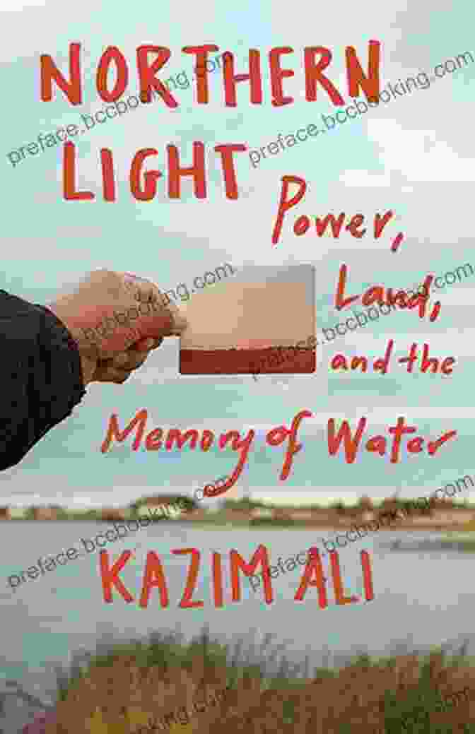 Power Land And The Memory Of Water Book Cover Northern Light: Power Land And The Memory Of Water