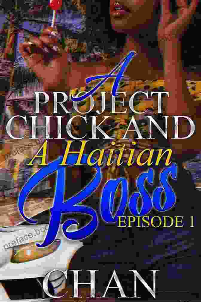 Project Chick And Haitian Boss Book Cover A Project Chick And A Haitian Boss: Episode One