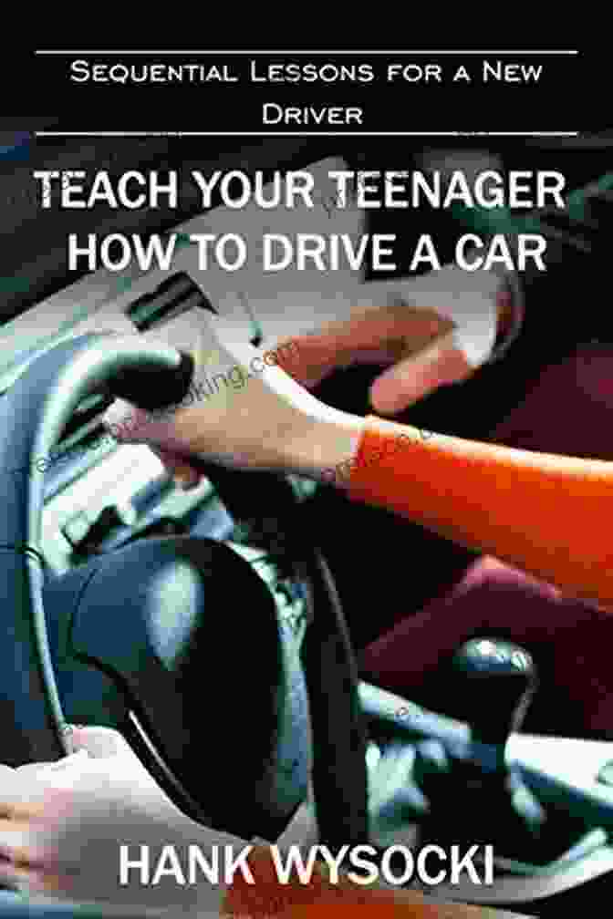 Sequential Lessons For New Driver Book Cover Teach Your Teenager How To Drive A Car: Sequential Lessons For A New Driver