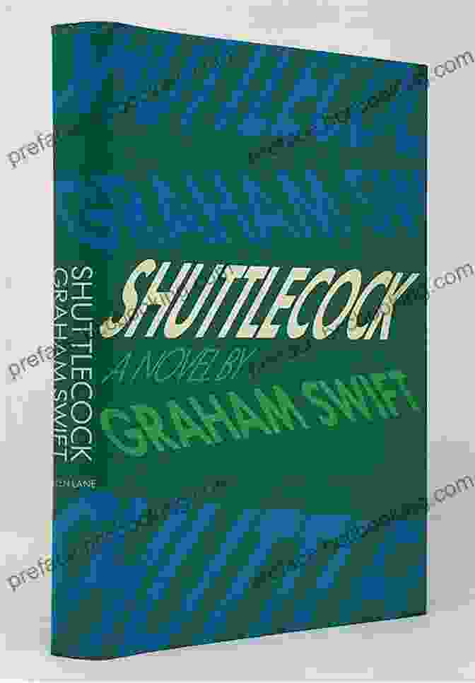 Shuttlecock Vintage International Hardcover Book By Graham Swift Shuttlecock (Vintage International) Graham Swift