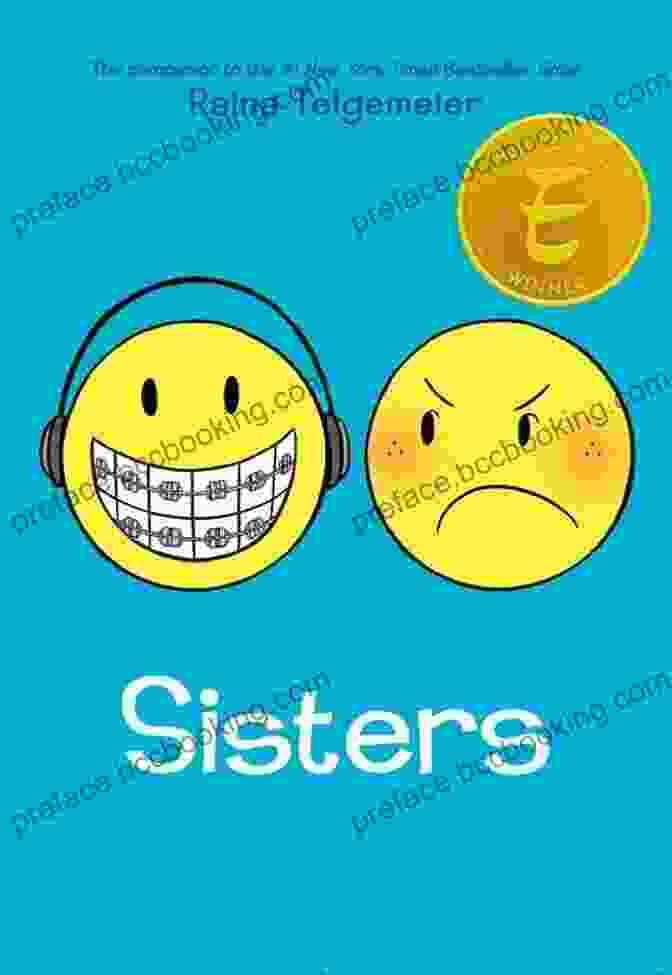Sisters Graphic Novel Cover By Raina Telgemeier Sisters: A Graphic Novel Raina Telgemeier