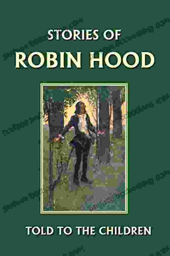 Stories Of Robin Hood Told To The Children Yesterday Classics Stories Of Robin Hood Told To The Children (Yesterday S Classics)