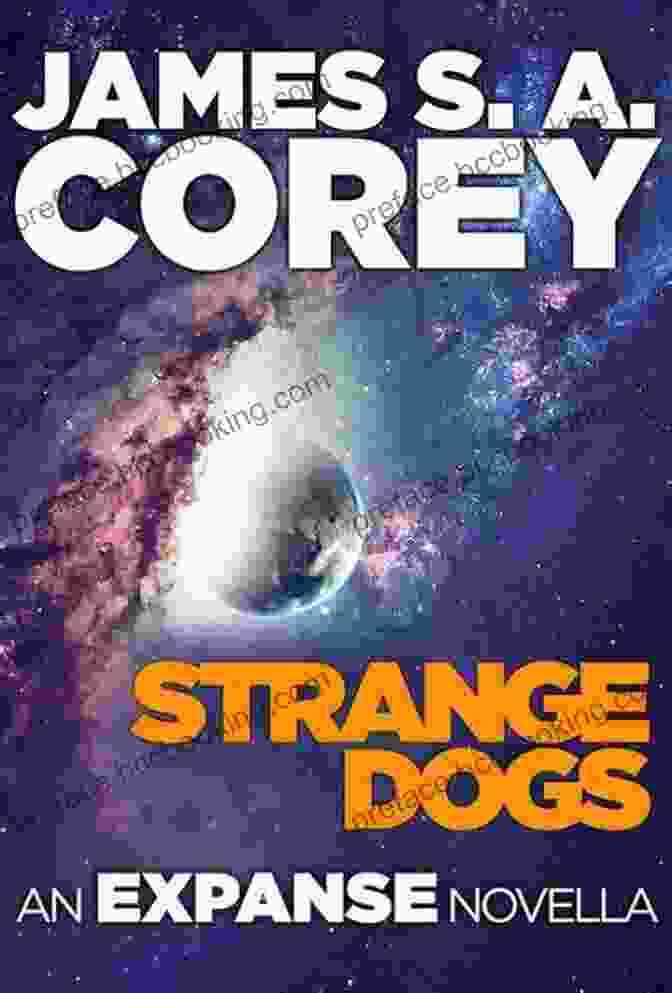 Strange Dogs: An Expanse Novella Strange Dogs: An Expanse Novella (The Expanse)
