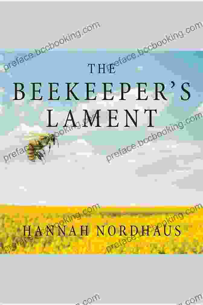 The Beekeeper Lament Book Cover, Featuring A Vibrant Collage Of Bees, Flowers, And A Beekeeper's Hat The Beekeeper S Lament: How One Man And Half A Billion Honey Bees Help Feed America