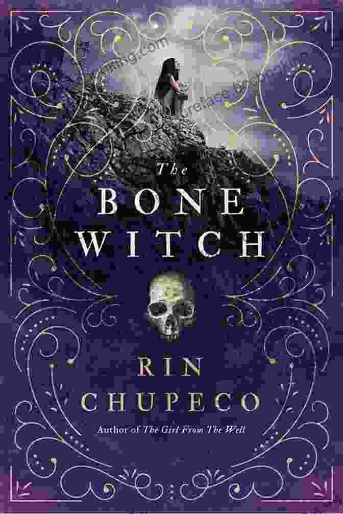 The Bone Witch Book Cover, Featuring A Young Woman With Glowing Eyes And Bones Swirling Around Her The Bone Witch Rin Chupeco