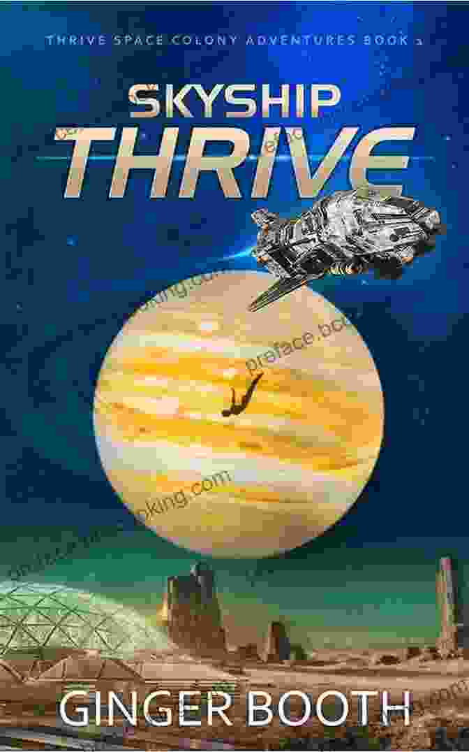 The Crew Of Skyship Thrive Faces An Extraordinary Encounter With An Enigmatic Alien Civilization, Their Expressions A Mixture Of Trepidation And Awe. Skyship Thrive (Thrive Space Colony Adventures 1)