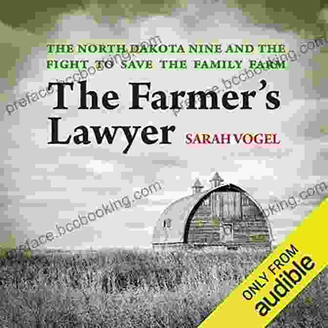The Farmer Lawyer Book Cover The Farmer S Lawyer: The North Dakota Nine And The Fight To Save The Family Farm