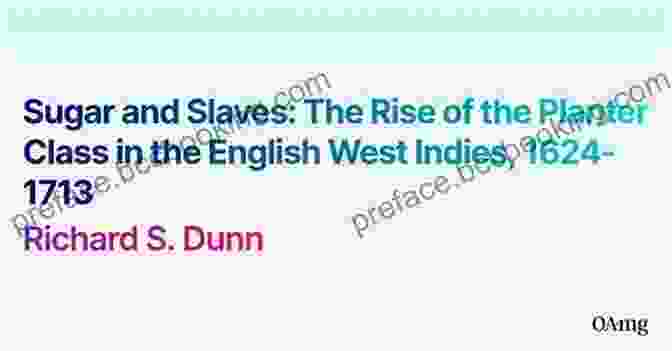 The Rise Of The Planter Class In The English West Indies 1624 1713 Book Cover Sugar And Slaves: The Rise Of The Planter Class In The English West Indies 1624 1713 (Published By The Omohundro Institute Of Early American History And And The University Of North Carolina Press)