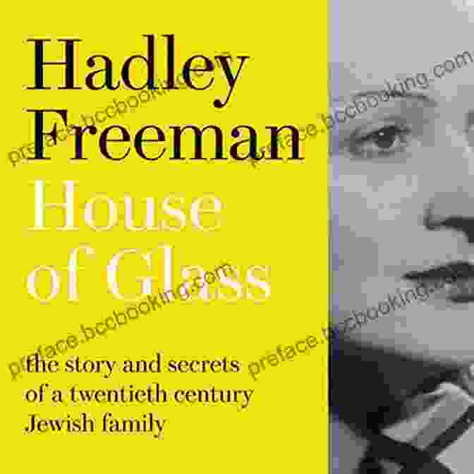 The Story And Secrets Of Twentieth Century Jewish Family House Of Glass: The Story And Secrets Of A Twentieth Century Jewish Family