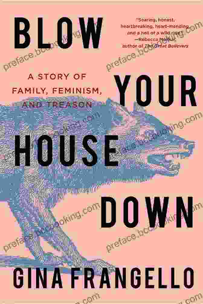 The Striking Book Cover Of 'Story Of Family, Feminism, And Treason', Featuring A Silhouette Of A Family In The Midst Of Turmoil Blow Your House Down: A Story Of Family Feminism And Treason