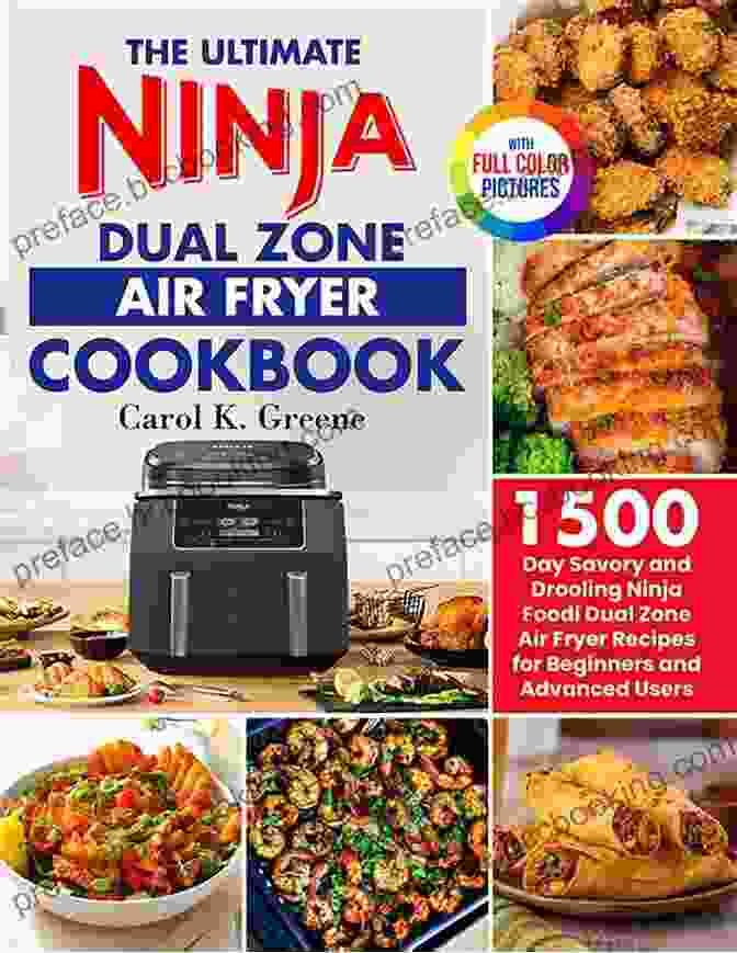 The Ultimate Ninja Foodi Dual Air Fry Oven Cookbook The Ultimate Ninja Foodi Dual Air Fry Oven Cookbook: 1200 Days Simpler Crispier Air Fry Air Roast Broil Bake Toast And More Recipes For Beginners And Advanced Users